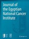 Journal of the Egyptian National Cancer Institute