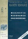 Concepts in Magnetic Resonance Part B-Magnetic Resonance Engineering