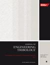 Proceedings of the Institution of Mechanical Engineers, Part J: Journal of Engineering Tribology