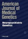 American Journal of Medical Genetics Part B: Neuropsychiatric Genetics